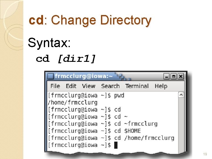 cd: Change Directory Syntax: cd [dir 1] 19 