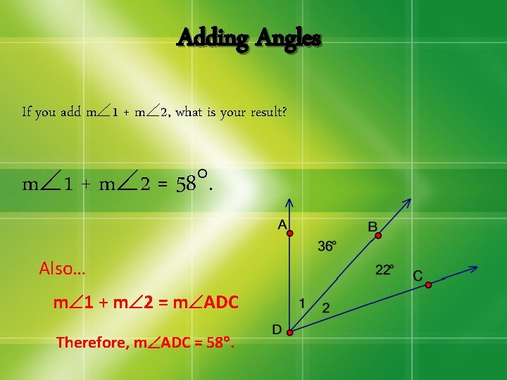 Adding Angles If you add m 1 + m 2, what is your result?