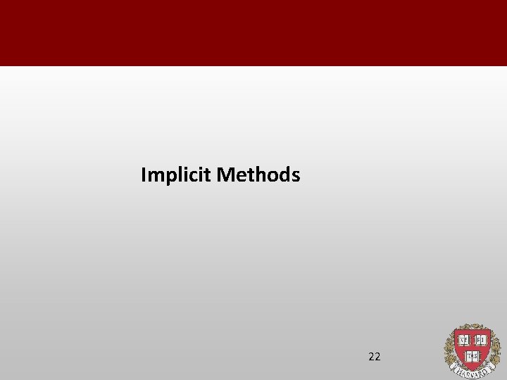 Implicit Methods 22 