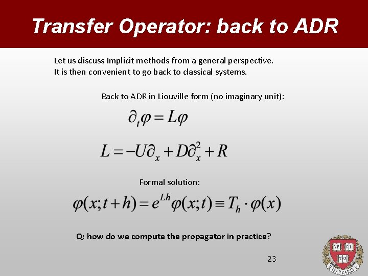 Transfer Operator: back to ADR Let us discuss Implicit methods from a general perspective.
