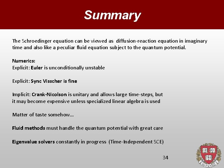 Summary The Schroedinger equation can be viewed as diffusion-reaction equation in imaginary time and