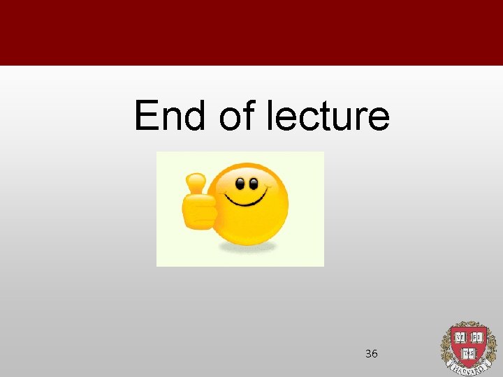 End of lecture 36 