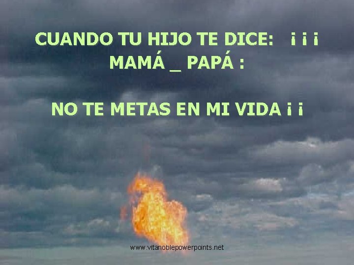  CUANDO TU HIJO TE DICE: ¡ ¡ ¡ MAMÁ _ PAPÁ : NO