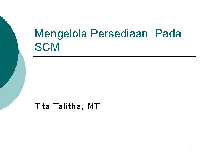 Mengelola Persediaan Pada SCM Tita Talitha, MT 1 