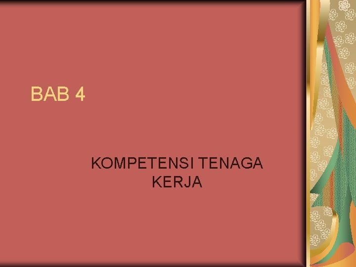 BAB 4 KOMPETENSI TENAGA KERJA 