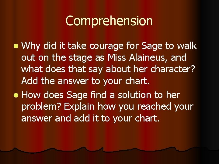 Comprehension l Why did it take courage for Sage to walk out on the