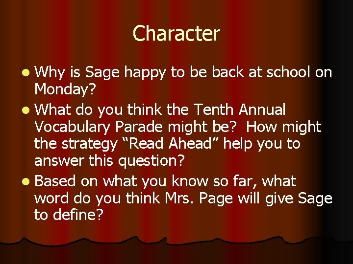 Character l Why is Sage happy to be back at school on Monday? l