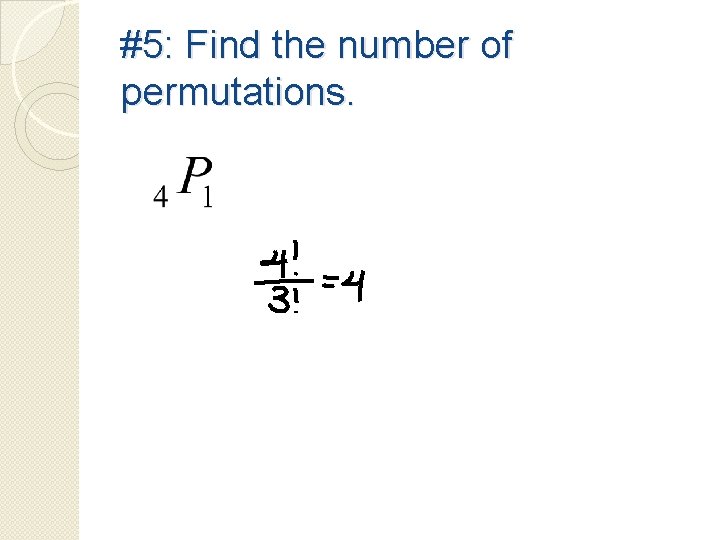 #5: Find the number of permutations. 