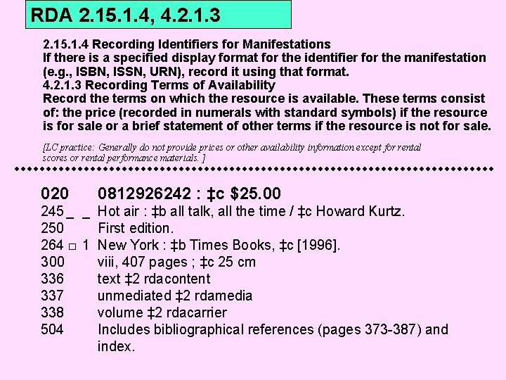 RDA 2. 15. 1. 4, 4. 2. 1. 3 2. 15. 1. 4 Recording