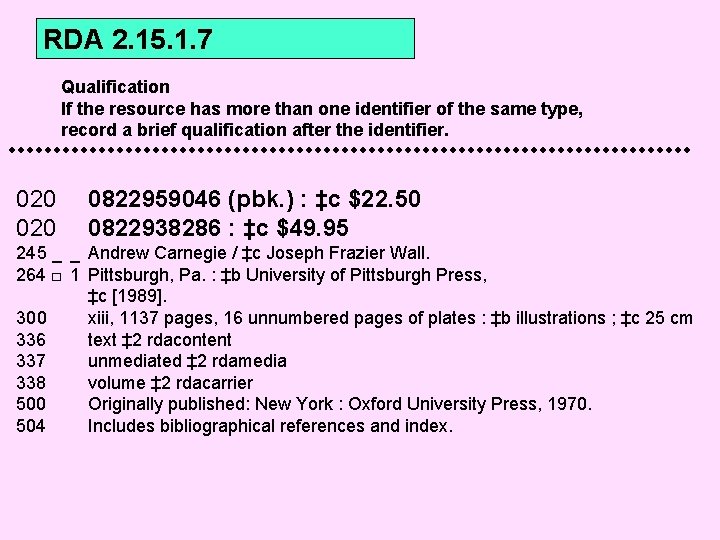 RDA 2. 15. 1. 7 Qualification If the resource has more than one identifier