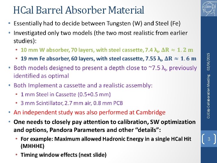 CLICdp Collaboration Meeting 02/06/2015 HCal Barrel Absorber Material • 3 