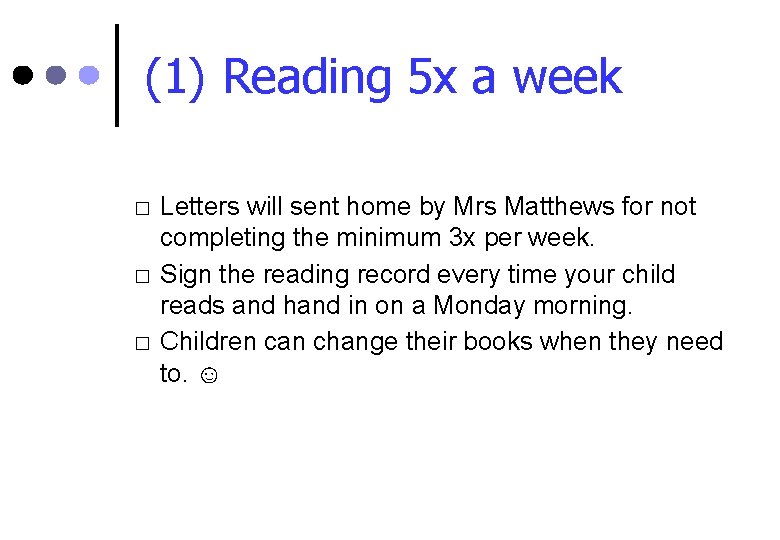 (1) Reading 5 x a week � � � Letters will sent home by