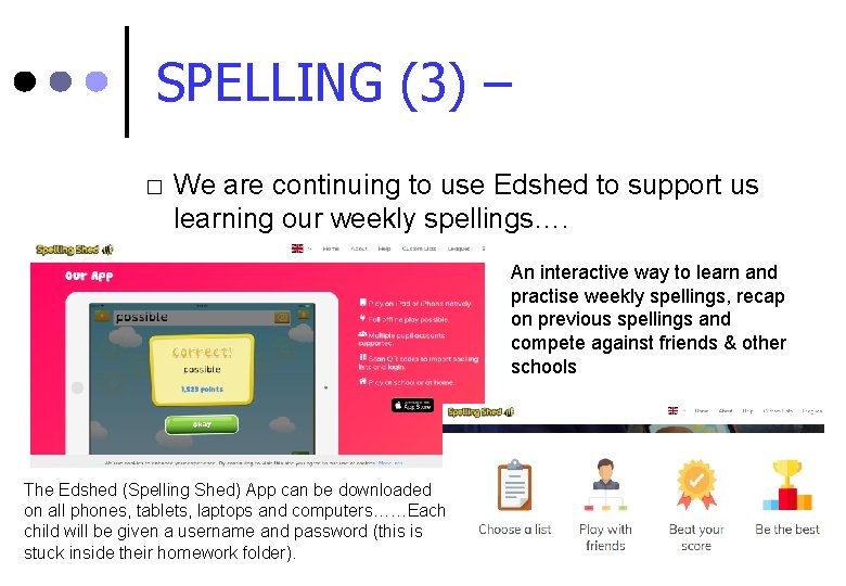 SPELLING (3) – � We are continuing to use Edshed to support us learning