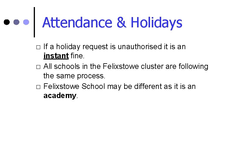 Attendance & Holidays � � � If a holiday request is unauthorised it is