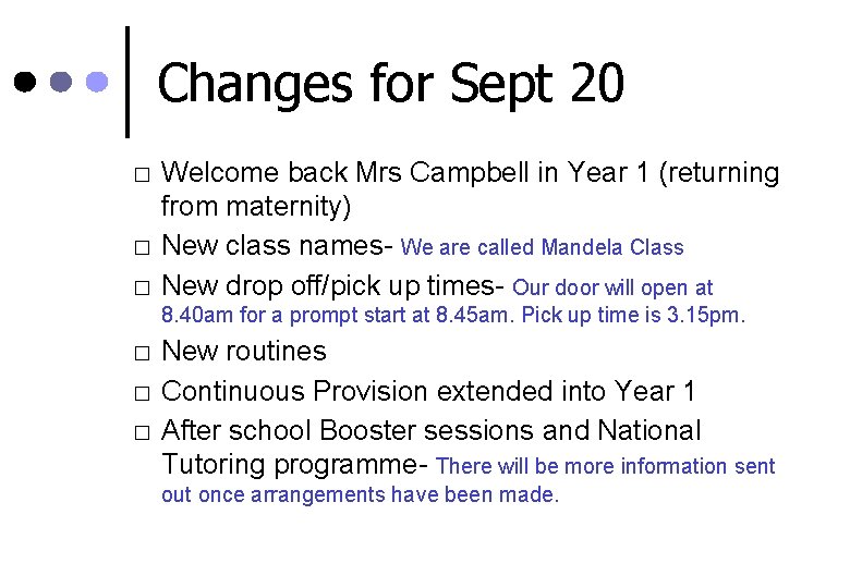 Changes for Sept 20 � � � Welcome back Mrs Campbell in Year 1