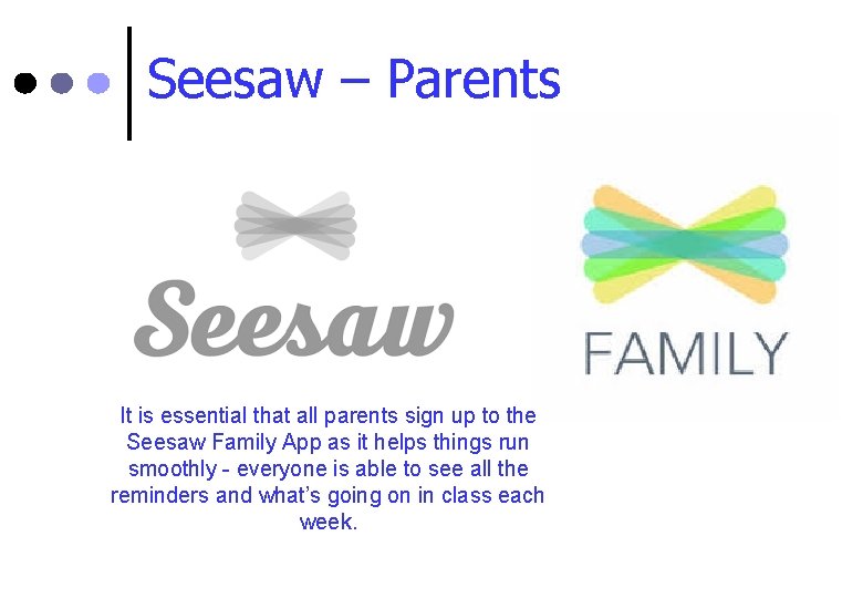 Seesaw – Parents It is essential that all parents sign up to the Seesaw