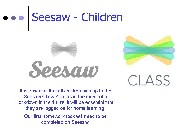 Seesaw - Children It is essential that all children sign up to the Seesaw