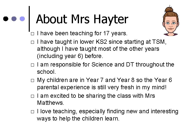 About Mrs Hayter � � � I have been teaching for 17 years. I