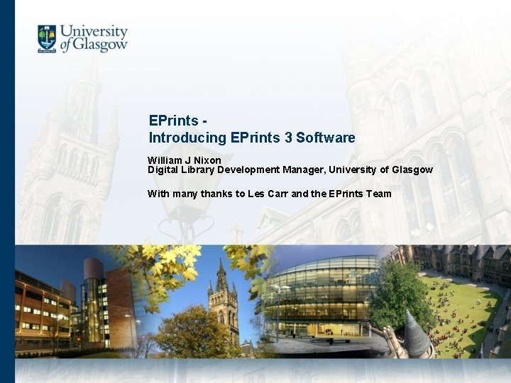 EPrints Introducing EPrints 3 Software William J Nixon Digital Library Development Manager, University of