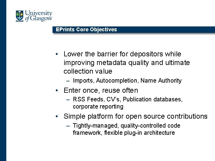 EPrints Core Objectives • Lower the barrier for depositors while improving metadata quality and