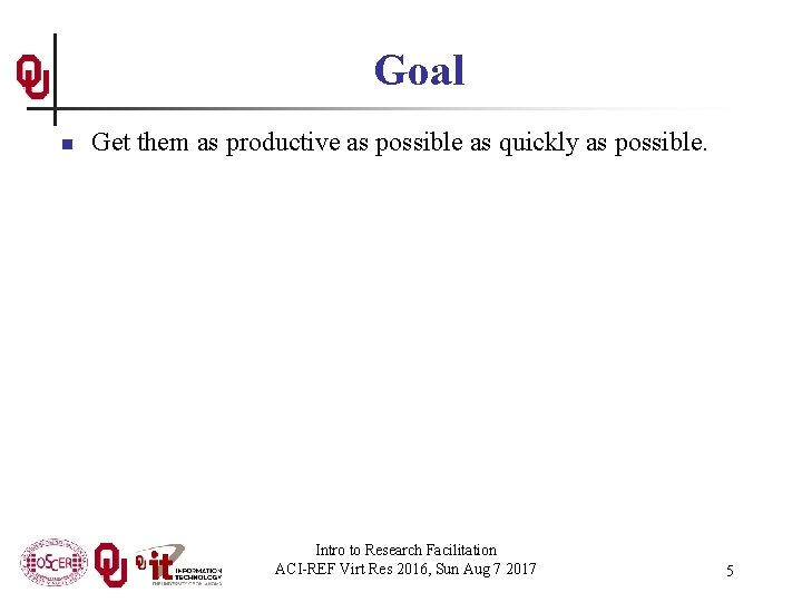 Goal n Get them as productive as possible as quickly as possible. Intro to