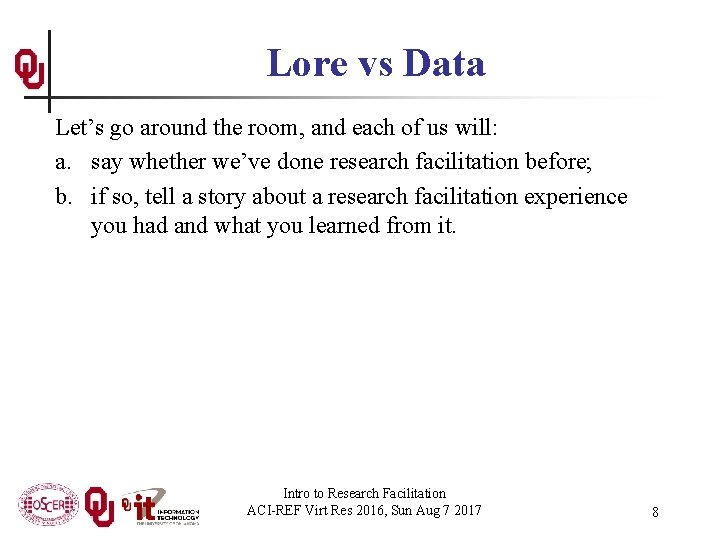 Lore vs Data Let’s go around the room, and each of us will: a.