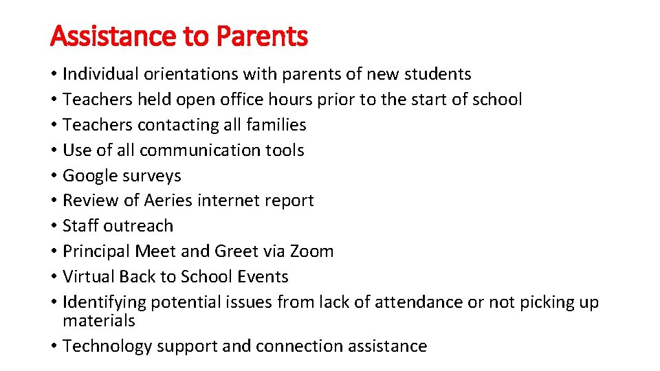 Assistance to Parents • Individual orientations with parents of new students • Teachers held