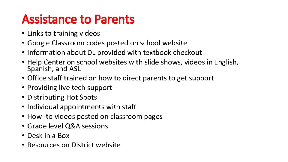 Assistance to Parents • • • Links to training videos Google Classroom codes posted