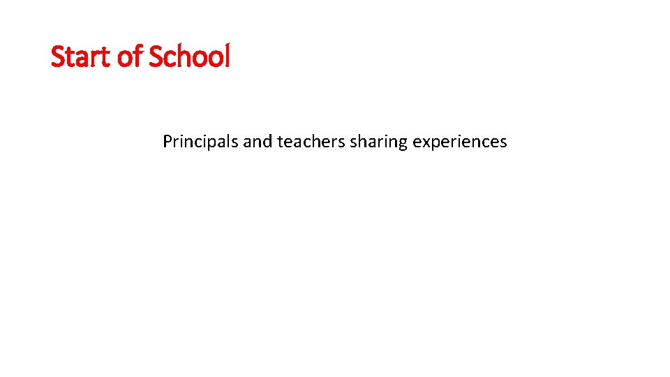 Start of School Principals and teachers sharing experiences 