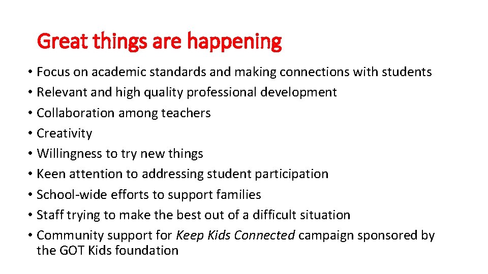 Great things are happening • Focus on academic standards and making connections with students