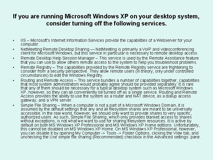 If you are running Microsoft Windows XP on your desktop system, consider turning off