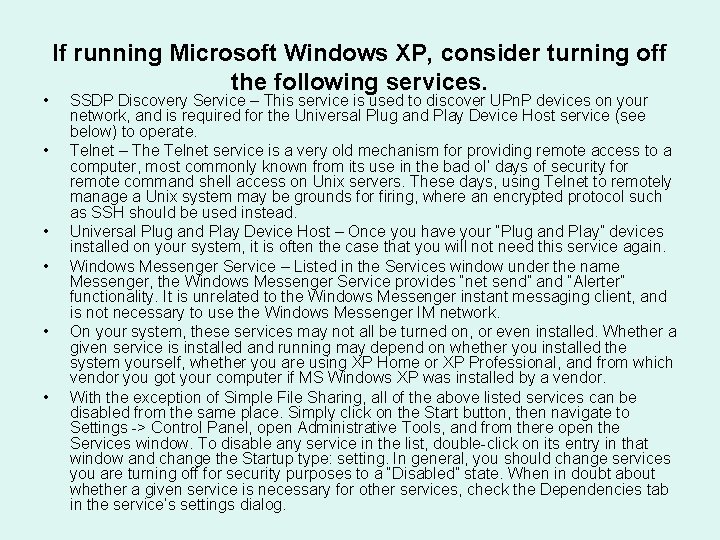  • • • If running Microsoft Windows XP, consider turning off the following