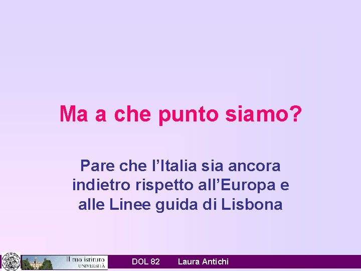 Ma a che punto siamo? Pare che l’Italia sia ancora indietro rispetto all’Europa e