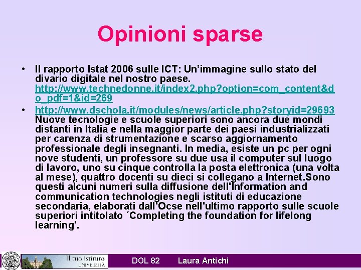 Opinioni sparse • Il rapporto Istat 2006 sulle ICT: Un’immagine sullo stato del divario