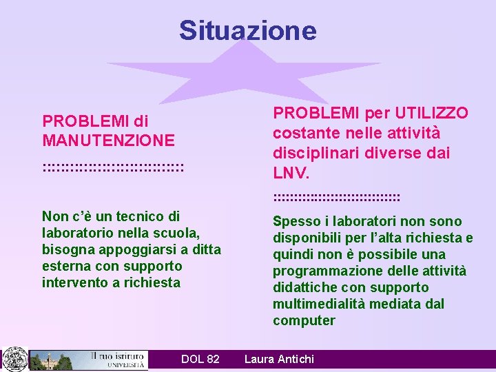 Situazione PROBLEMI di MANUTENZIONE : : : : : : : : PROBLEMI per