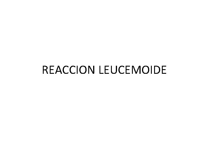 REACCION LEUCEMOIDE 