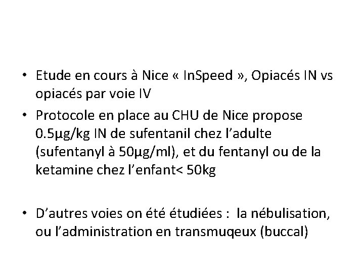  • Etude en cours à Nice « In. Speed » , Opiacés IN