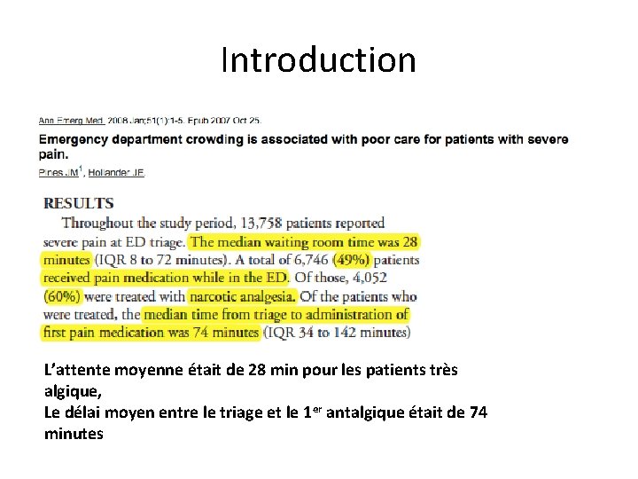 Introduction L’attente moyenne était de 28 min pour les patients très algique, Le délai