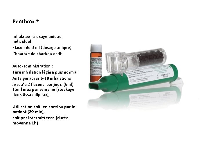 Penthrox ® Inhalateur à usage unique individuel Flacon de 3 ml (dosage unique) Chambre