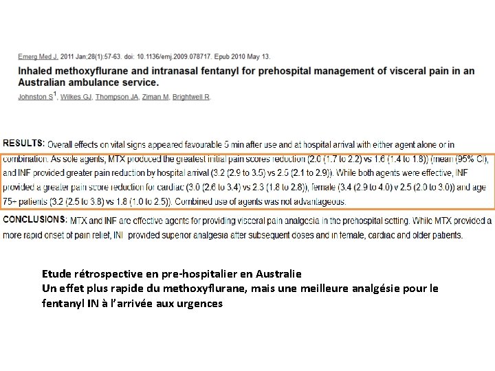 Etude rétrospective en pre-hospitalier en Australie Un effet plus rapide du methoxyflurane, mais une