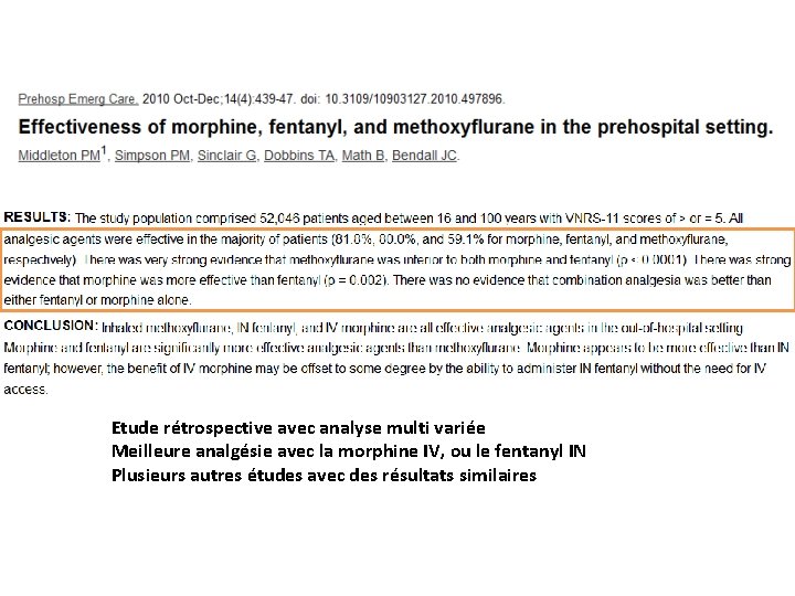 Etude rétrospective avec analyse multi variée Meilleure analgésie avec la morphine IV, ou le