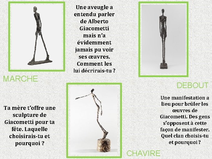 Une aveugle a entendu parler de Alberto Giacometti mais n’a évidemment jamais pu voir