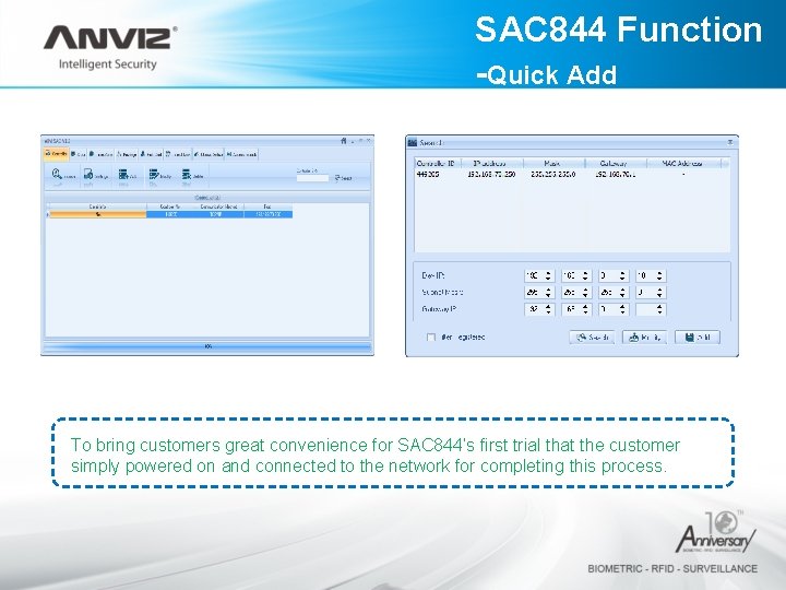SAC 844 Function -Quick Add To bring customers great convenience for SAC 844’s first