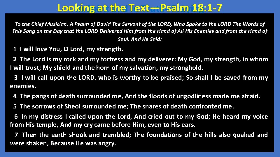 Looking at the Text—Psalm 18: 1 -7 In Spirit and in Truth--Praying To the