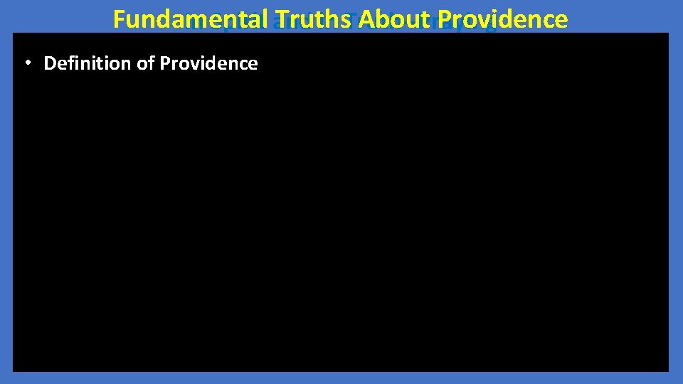 Fundamental Truths About Providence In Spirit and in Truth--Praying • Definition of Providence 