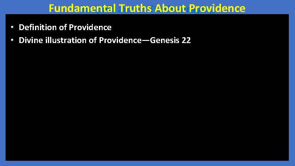 Fundamental Truths About Providence In Spirit and in Truth--Praying • Definition of Providence •
