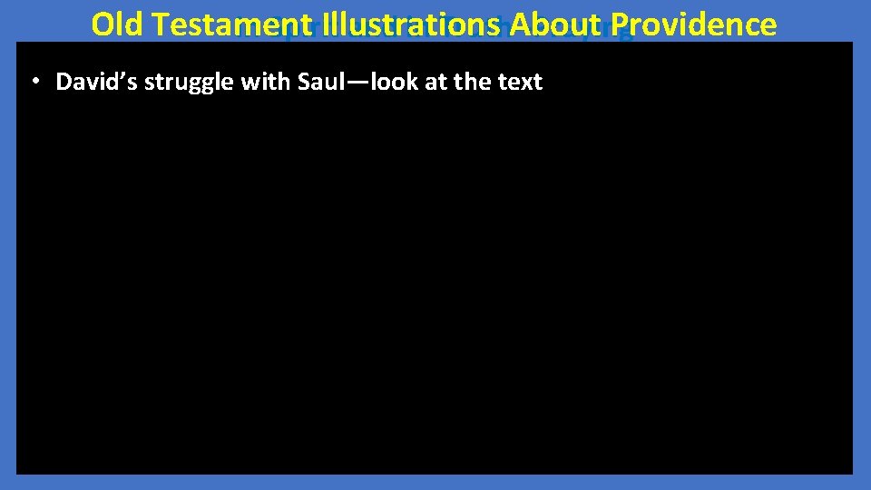 Old Testament Illustrations About Providence In Spirit and in Truth--Praying • David’s struggle with