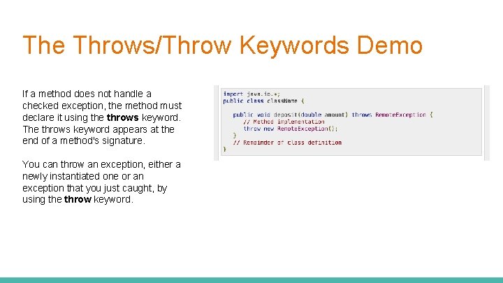 The Throws/Throw Keywords Demo If a method does not handle a checked exception, the