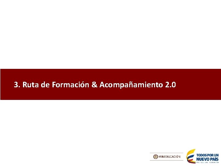 3. Ruta de Formación & Acompañamiento 2. 0 