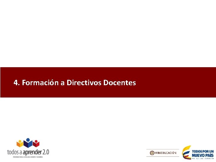 4. Formación a Directivos Docentes 